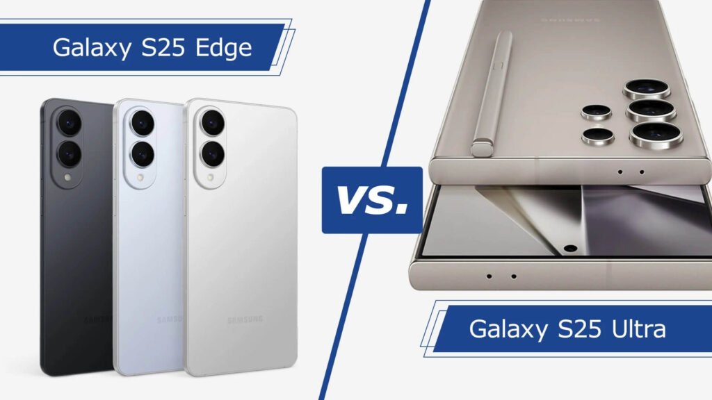 Samsung S25 Ultra und Edge im Vergleich: Unterschiede & Stärken